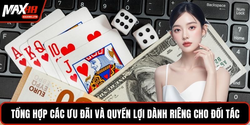Tổng hợp các ưu đãi và quyền lợi dành riêng cho đối tác